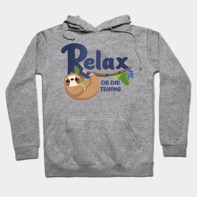 Sloth Says "Relax" Hoodie by FunUsualSuspects